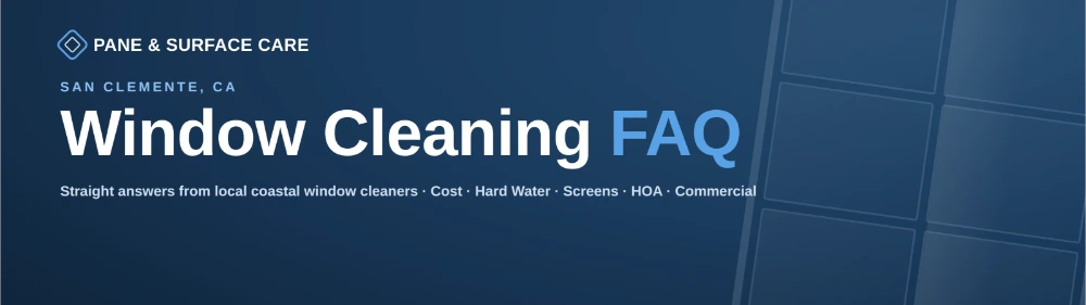Window Cleaning FAQ San Clemente - Pane & Surface Care